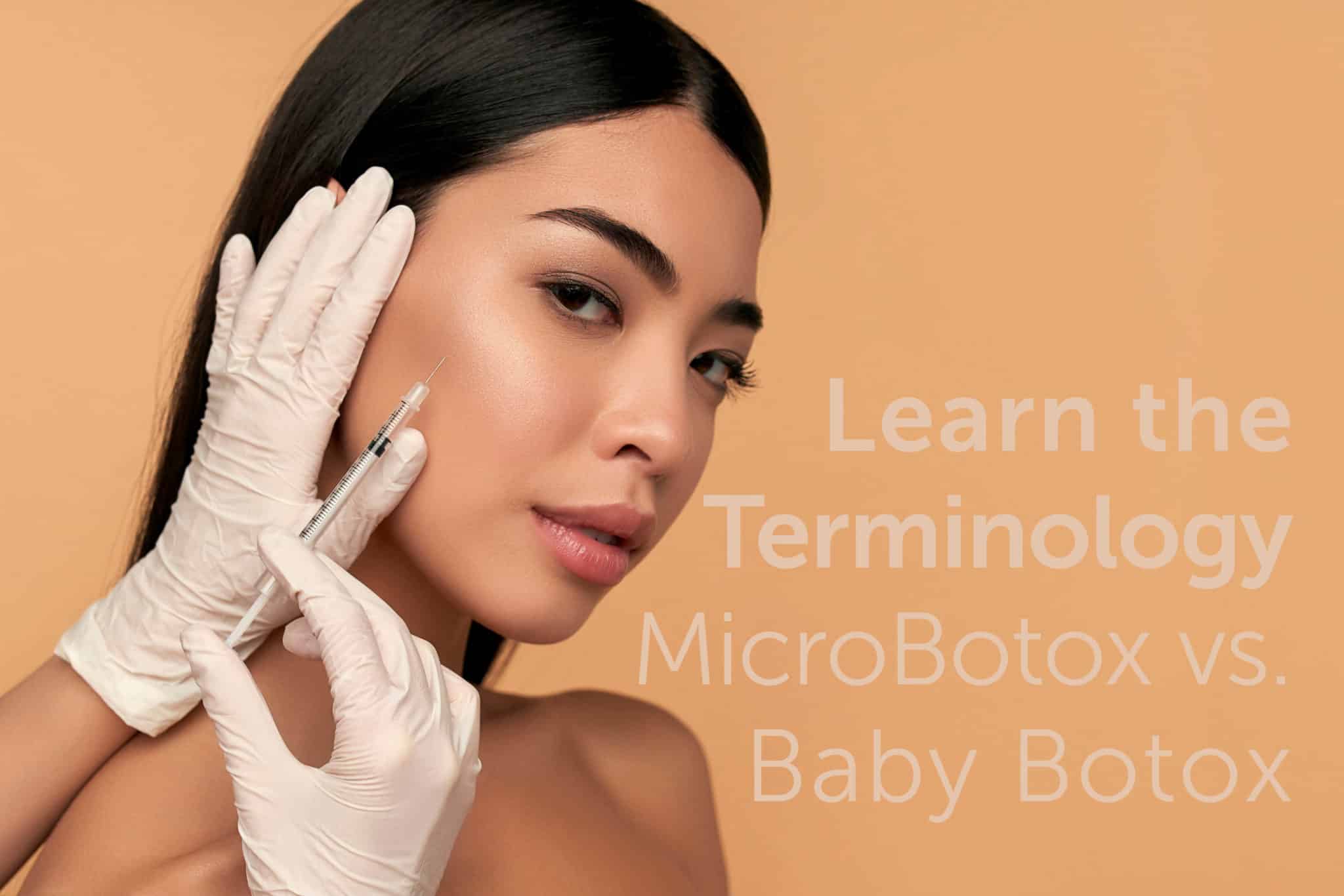 Baby Botox VS MicroBotox - AAFE - American Academy Of Facial Esthetics Blog