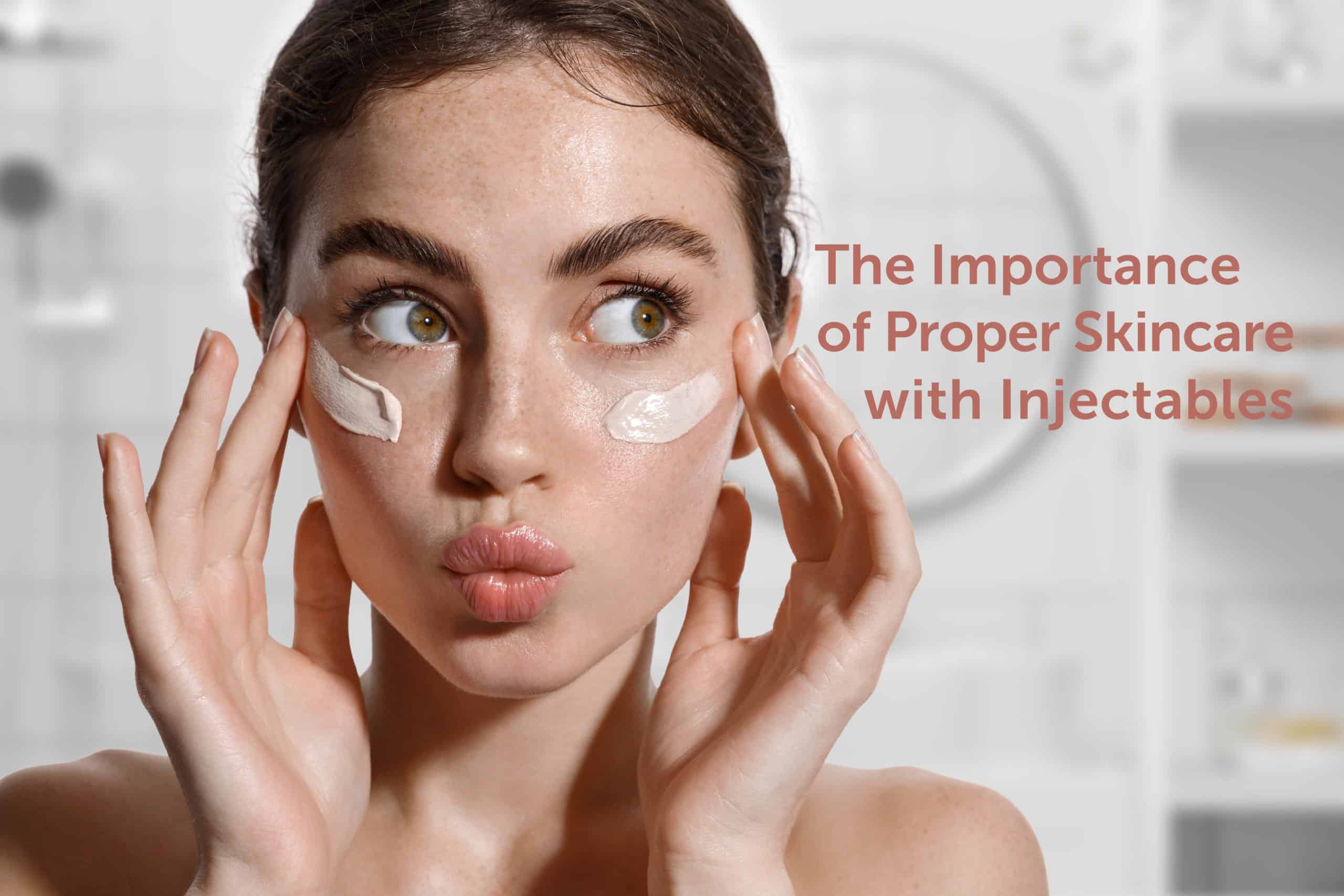 The Importance Of Proper Skincare